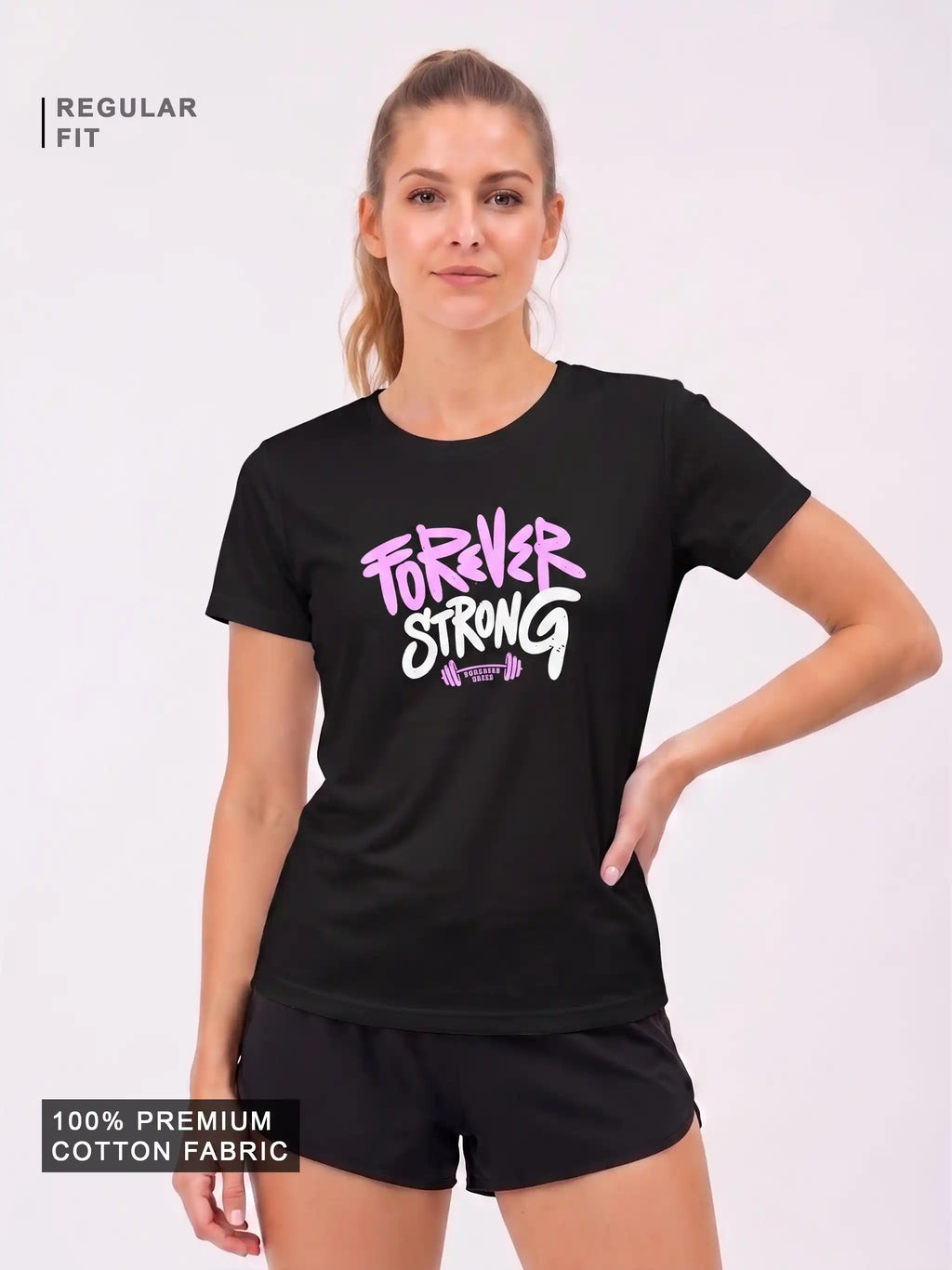 Forever Strong Printed Women's Round Neck Regular Fit T-Shirt