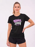 Forever Strong Printed Women's Round Neck Regular Fit T-Shirt